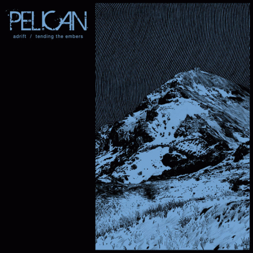 Pelican : Adrift - Tending the Embers